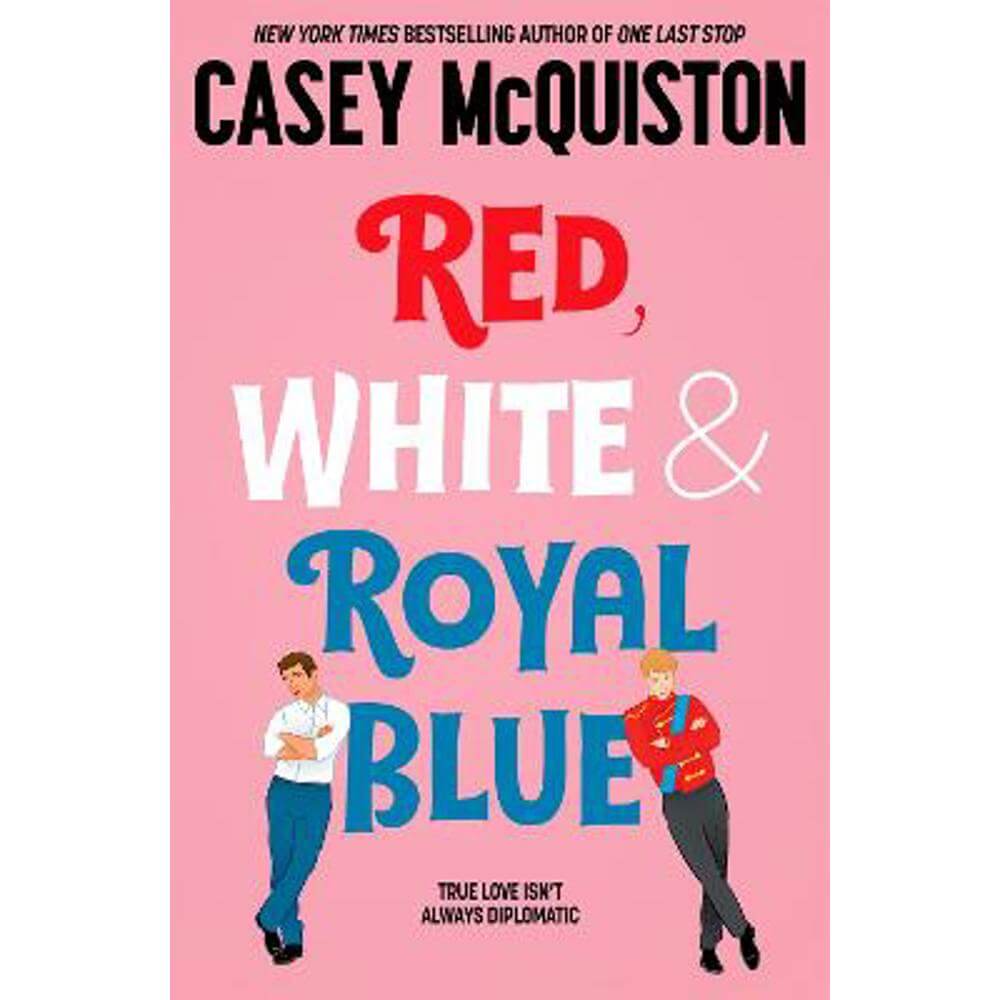 Red, White & Royal Blue: A Royally Romantic Enemies to Lovers Bestseller (Paperback) - Casey McQuiston
